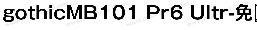 gothicMB101 Pr6 Ultr字体转换
